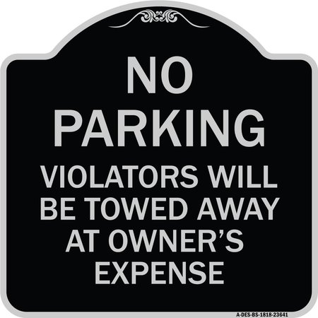 SIGNMISSION No Parking Violators Towed Away Owners Expense Heavy-Gauge Alum Sign, 18" L, 18" H, BS-1818-23641 A-DES-BS-1818-23641